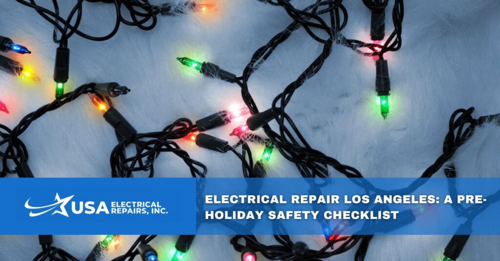 electrical repair los angeles a pre holiday safety checklist 